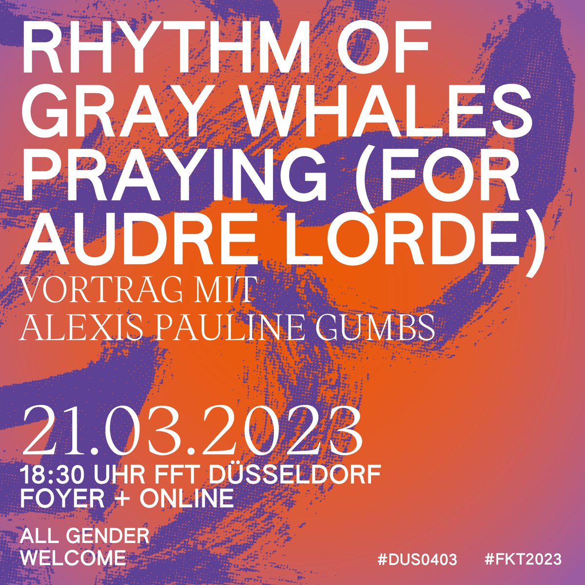 Am 21.03 um 18:30h im <a href="/FFTDuesseldorf/">FFT Düsseldorf</a> Foyer &amp; online, Vortrag/Talk mit der Poetin, Wissenschaftlerin und Aktivistin Alexis Pauline Gumbs unter dem Titel "Rhythm Of Gray Whales Praying (For Audre Lorde)". In ihrem Vortrag reflektiert sie Audre Lordes Zeit in Deutschland, auf 1/...