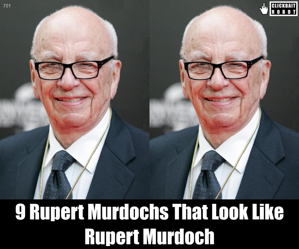 clickbaitrobot's tweet image. 9 Rupert Murdochs That Look Like Rupert Murdoch #RupertMurdoch