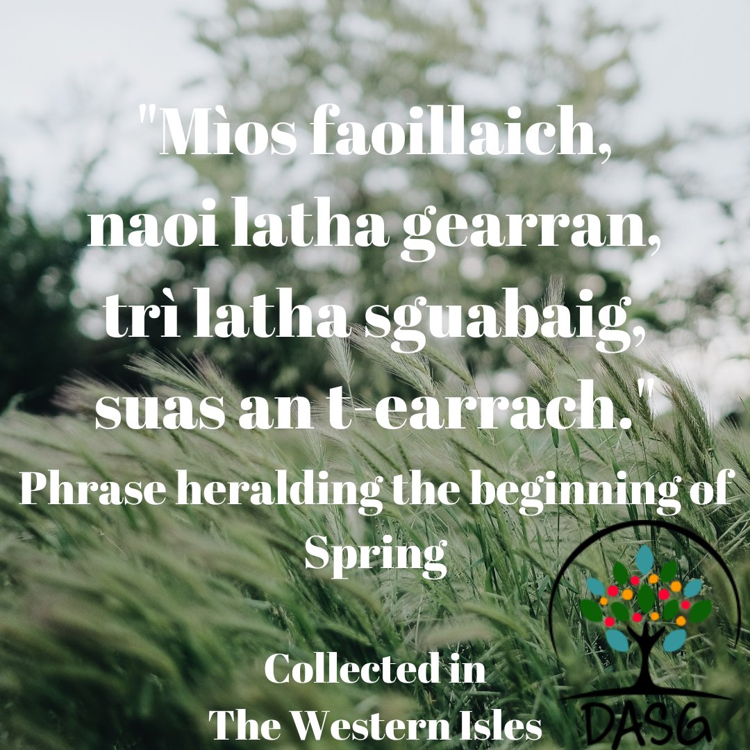 DASG_Glaschu's tweet photo. https://t.co/RMAyeR4Glt
💨
"MÌOS FAOILLICH, NAOI LATHA GEARRAN,
TRÌ LATHA SGUABAIG, SUAS AN T-EARRACH"
🍃
#Earrach #AntEarrach #Spring #Gaoth #Wind #Windy
#AmFaoilleach #AnGearran #BliadhnaGhàidhealach
🌅
#Gàidhlig #Gaelic #ScottishGaelic
#DigitalArchiveofScottishGaelic #DASG https://t.co/8oRcNFk4Zi