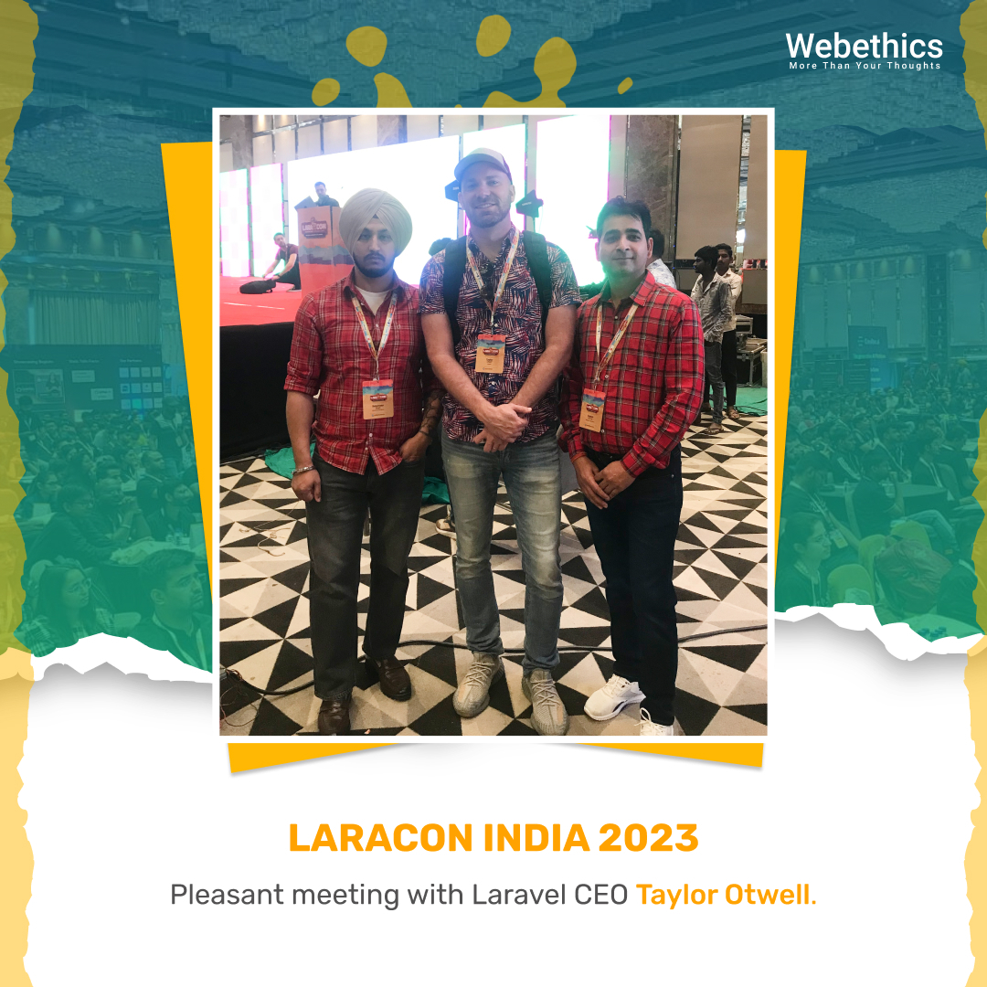 webethicsindia's tweet image. Got an opportunity to attend the biggest #laravel event in India. It was really nice meeting with @taylorotwell and the whole core Team members. 

#LaraconIN #webethics
