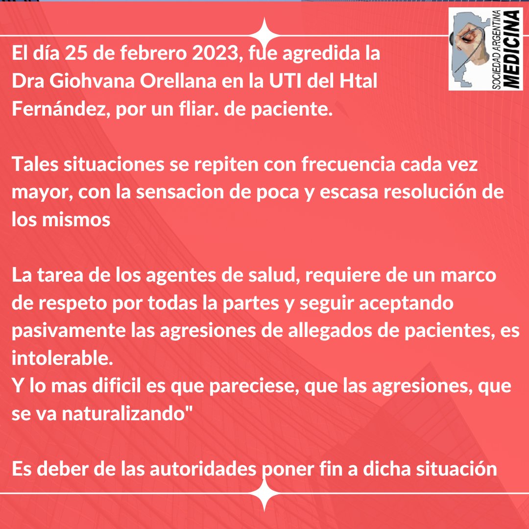 La Sociedad Argentina de Medicina repudia el acto de violencia dado por un fliar, hacia la Dra Giohvana Orellana Campoverde en la UTI del Htal Fernandez, el dia 25 de febrero 
Nuestro apoyo y solidaridad con la colega y basta de violencia
#agresion <a href="/sati/">Sati Hillyer</a> #medicinainterna