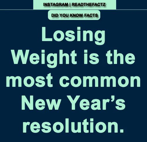 ReadTheFactz's tweet photo. Losing Weight is the most common New Year’s resolution.
#facts #factsonly #FactsMatter #readthefactz #readthefacts #FactsNotFear #truth #history #latestfacts #factsormyths #NewYearResolutions #WeightLossFacts https://t.co/vT3qcYNFgg