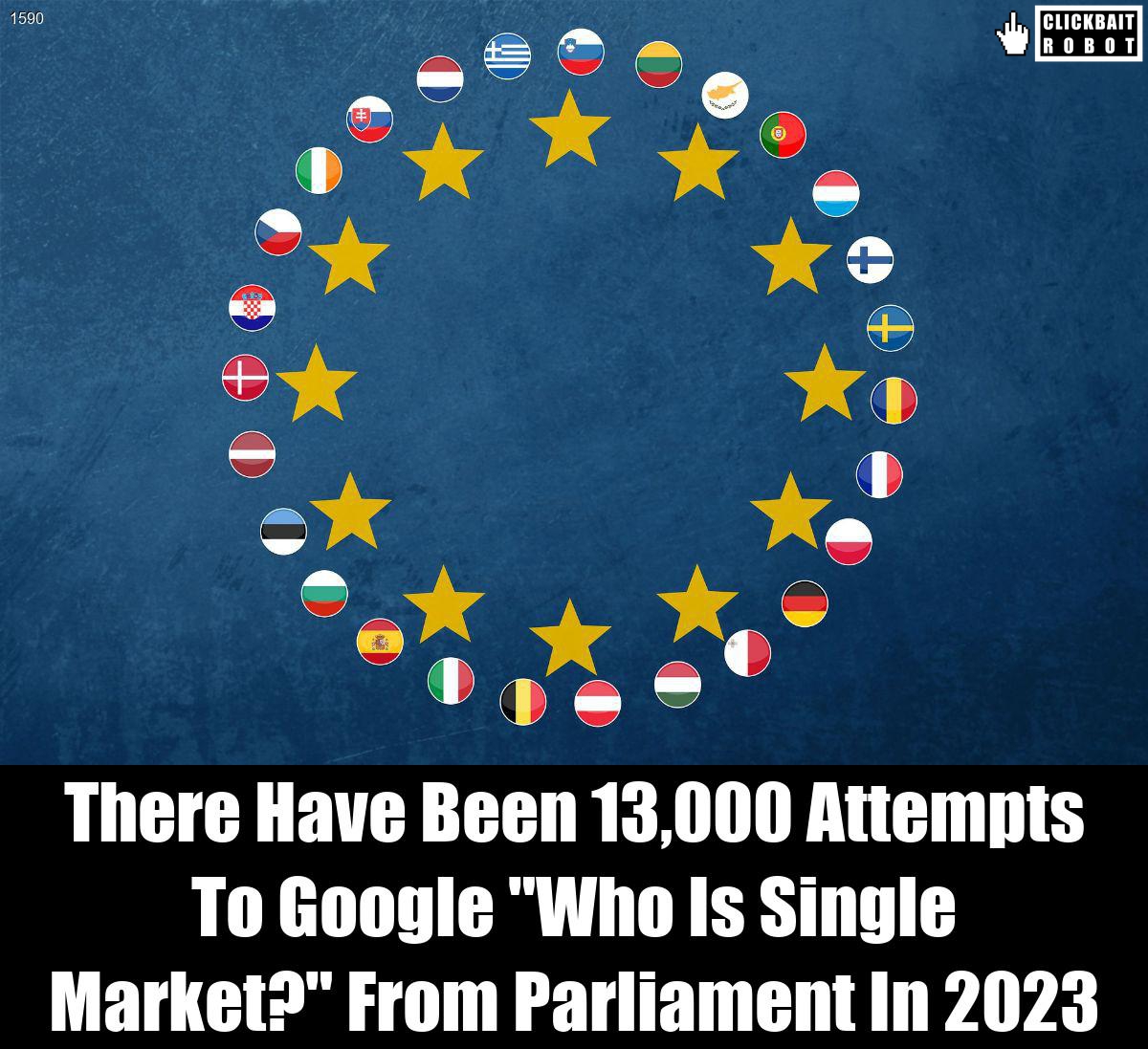 There Have Been 13,000 Attempts To Google 'Who Is Single Market?' From Parliament In 2023 #SingleMarket