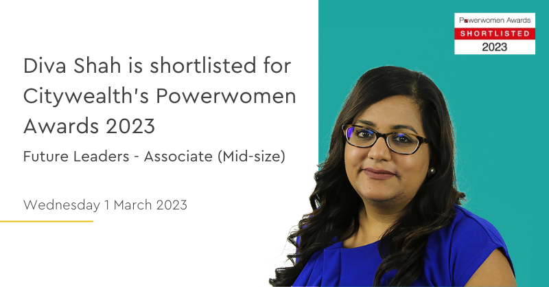 We’re delighted to announce Diva Shah TEP has been shortlisted for Citywealth Powerwoman Awards 2023.

Diva has been nominated for the future leaders award – please join us in wishing good luck to Diva!