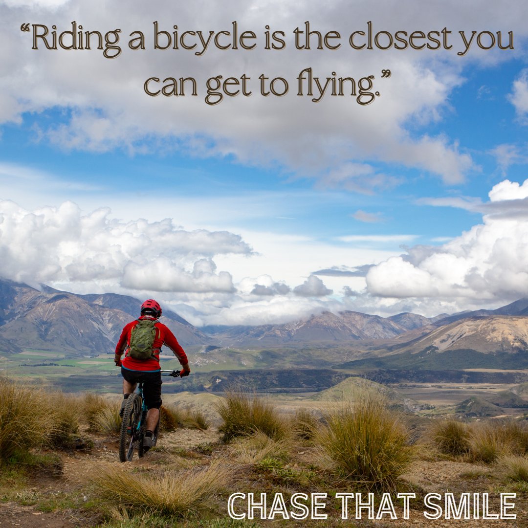 “Riding a bicycle is the closest you can get to flying.”

Be Inspired - Chase That Smile 
Check out the book at ChaseThatSmile.com

#cyclingmotivation #cycling #cyclinglife #cyclinglifestyle #cyclinglove #cyclingmotivation  #cyclingpassion #chasethatsmile #bookmotivation