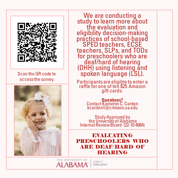 Help us understand how preschoolers who are DHH using LSL are evaluated and considered for initial special education eligibility, which could help drive evidence-based assessment practices for children who are DHH. 
Take the 15-25 minute survey here: universityofalabama.az1.qualtrics.com/.../SV...