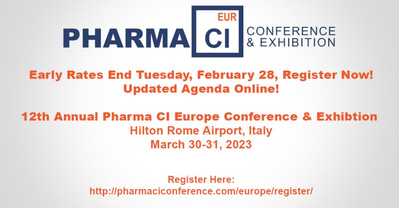 Early Bird Rates End Tuesday, February 28: Pharma CI Europe Conference on March 30-31 in Rome, Italy – pharmaciconference.com/europe/