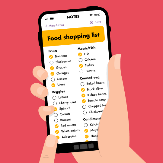 Once you’ve made a weekly meal plan including fresh foods you already have, check what you’ve got in your cupboards and write a shopping list for only the things you need.

#FoodWasteActionWeek