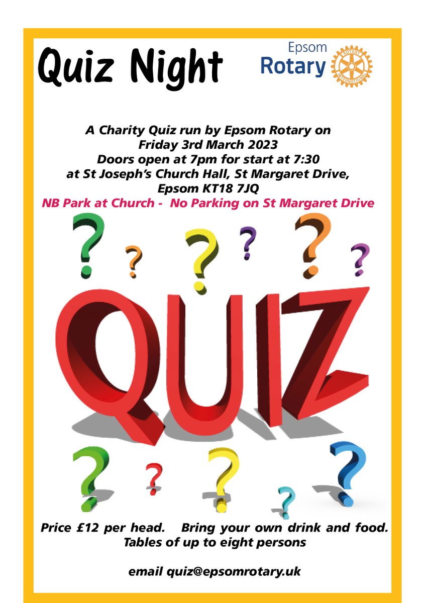 This Friday 3rd March <a href="/EpsomRotary/">Rotary Club of Epsom</a> Club are holding a Quiz Night at St Joseph's Church. The price is £12 per head. Bring your own drink and food. Tables of up to eight persons. To enter  email quiz@epsomrotary.uk 
See Image For More Details