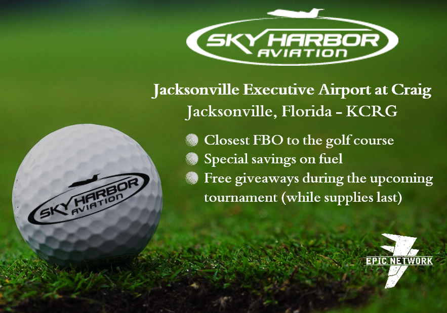 Make EPIC partner Sky Harbor Aviation your FBO of choice when visiting Jacksonville for the big golf tournament next week!  Call 904-641-8555 or email info@skyharboraviation.com to make your reservations today!
