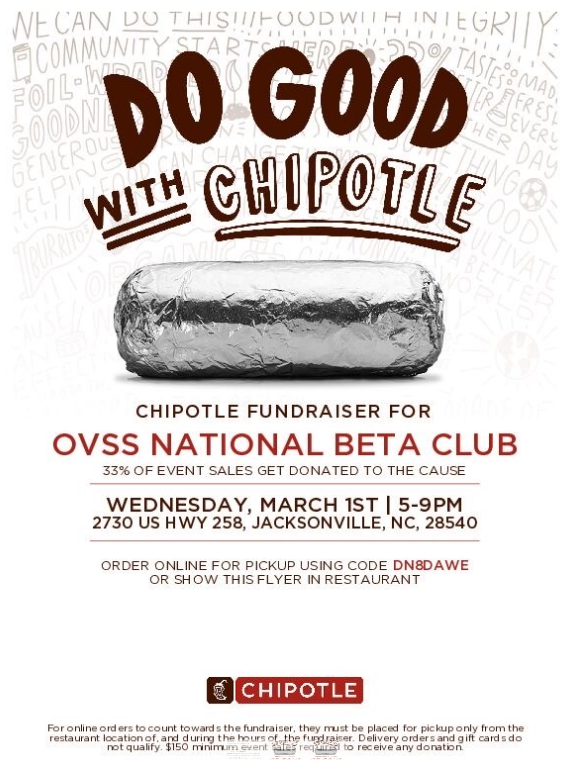 Please join us March 1st, 2023, at Chipotle on Western Blvd. as we support our OVSS Beta Club!
*You must mention OVSS NATIONAL BETA CLUB*  
If you choose to order online, use the code DN8DAWE at checkout. We hope to see y'all there! #OVSS_Ospreys