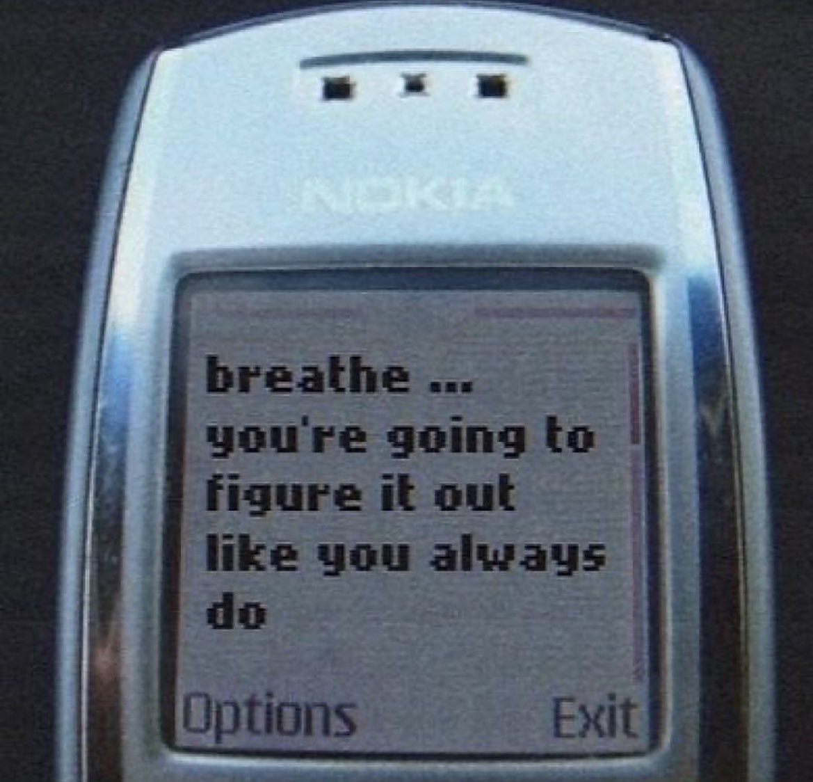 You’ll always figure it out.