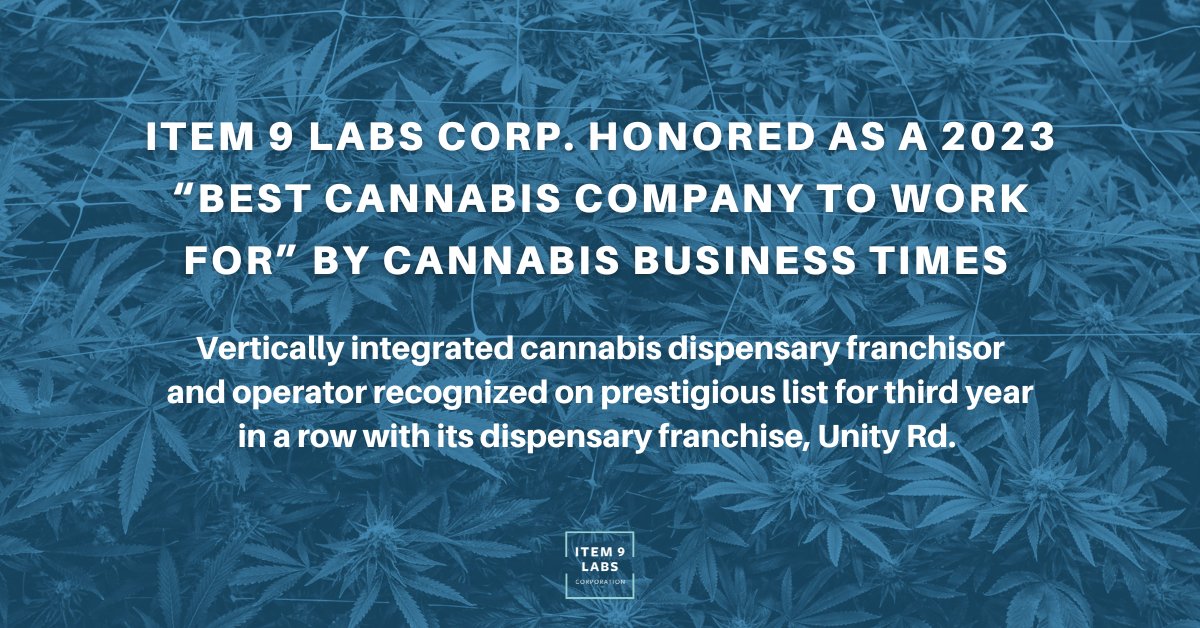 Item 9 Labs Corp. has been ranked No. 3 on <a href="/CBTmag/">Cannabis Biz Times</a> 's 2023 “Best Cannabis Companies to Work For” list in the dispensary category with our dispensary franchise Unity Rd. for the third year in a row. #cannabis #cannabisnews #bestcannabiscompany $INLB 

businesswire.com/news/home/2023…