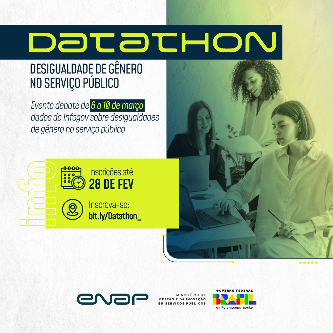 Três mulheres reunidas num ambiente de trabalho. Texto: Dathathon: Desigualdades de Gênero no Serviço Público. Evento debate de 6 a 10 de março dados do InfoGov sobre desigualdades de Gênero no serviço Públicos. 