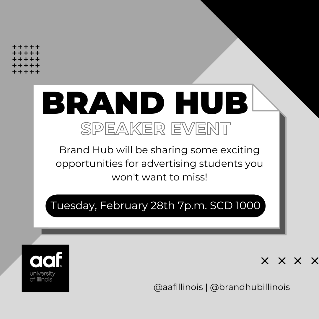 Our next speaker event is Tuesday, February 28, 2023 in Siebel 1000. We will be hearing from the Brand Hub and the exciting opportunities and profession development resources they have for advertising students this semester. See you all there!!