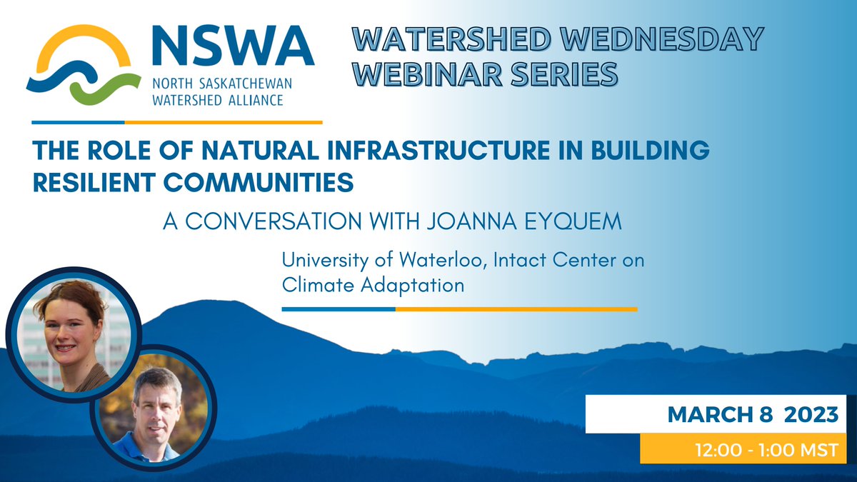 NorthSaskRiver's tweet photo. Join us for our #WatershedWednesday Webinar on March 8th, as NSWA's Scott Millar and Joanna Eyquem of the Intact Centre on Climate Adaptation talk about everything #naturalassets and #resilientcommunities.
Don't miss out! Register here: https://t.co/ToZDgO8pdW https://t.co/LCbTtrR4ll