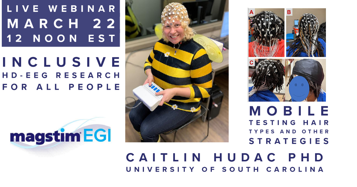 Registration Is Open! Magstim EGI Academy March 22 at 12 Noon EST Inclusive HD-EEG research for all people: Mobile testing, #hair types, and other strategies to improve inclusion in #neuroscience with <a href="/greatcait/">Dr. Caitlin Hudac</a> Caitlin Hudac, PHD, <a href="/UofSC/">University of South Carolina</a> 
Register bit.ly/HD-EEG 
#eeg