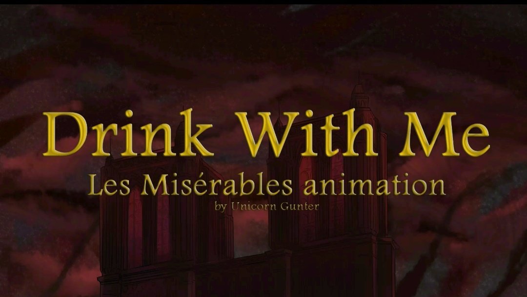 Fully animated Drink With Me song from Les miserables 
youtu.be/xokJGroMsy8