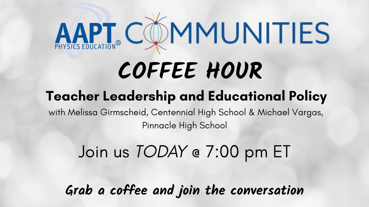 AAPTHQ's tweet photo. AAPT Members, join us today for a virtual Coffee Hour in COMMUNITIES at 7 pm ET on "Teacher Leadership and Educational Policy". https://t.co/jHy13Yu5lq #aaptcommunities #aaptcoffeehours #aaptmemberbenefits #ITeachPhysics https://t.co/ogcWJiJrk1