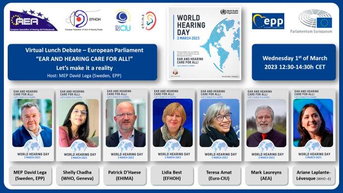 eurociu's tweet image. After #CochlearImplantDay , here comes #WorldHearingDa @WHO
You are invited to the Virtual Lunch Debate for World Hearing Day from the European Parliament @EUparliament Ear and #HearingCare for all! – Let’s make it a reality. 1st March 12.30 to 14.30h CET meetings.be/debate2023/