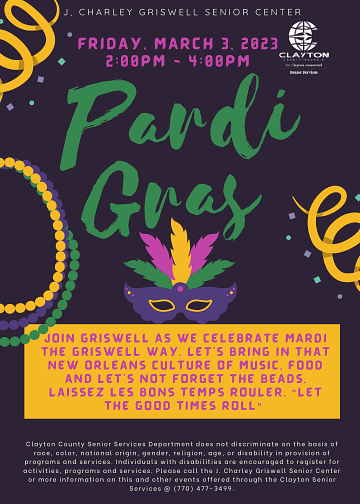 Join J. Charley Griswell Senior Center for Pardi Gras Friday, March 3, 2023 from 2-4 p.m. For more information, call 770-477-3499. #Claytonconnected