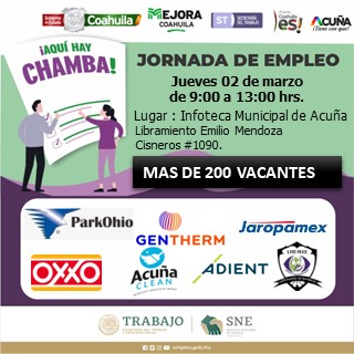 ‼️PROXIMA JORNADA DE EMPLEO ‼️
Empresas participantes :
⚫️Gentherm.
⚫️Jaropamex.
⚫️Brenamex.
⚫️Oxxo.
⚫️Elastomeros.
⚫️Acuña Clean.
⚫️Lisemax.
Lugar :Infoteca Municipal .
Libto Emilio Mendoza Cisneros ,#1090. 
📌 Jueves 02 de marzo.
⏱9:00 am a 1:00 pm.
#AquiHayChamba #SNEACUÑA