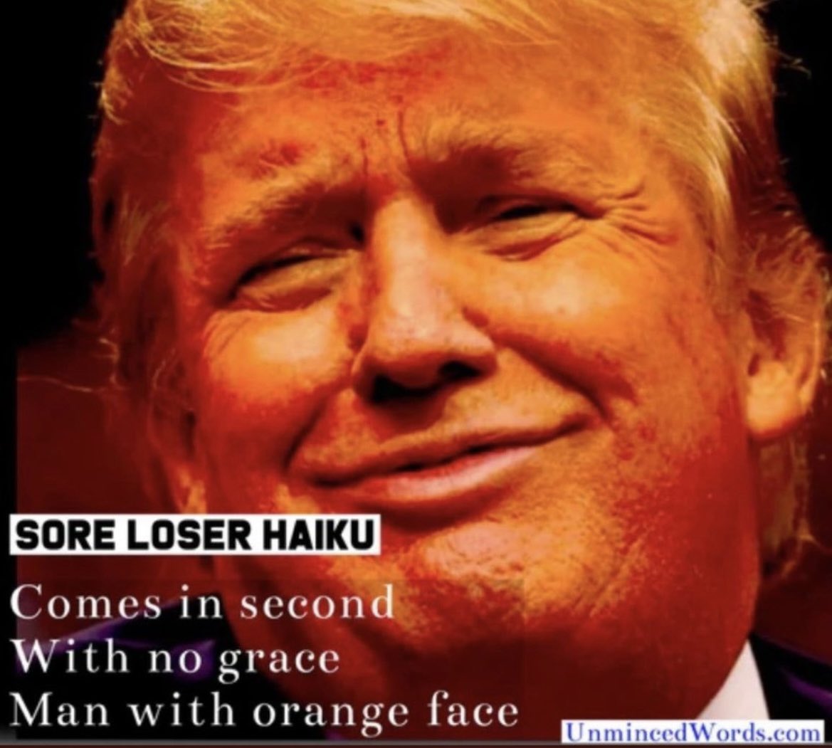 Unminced__Words's tweet photo. Trump Sore Loser Haiku
https://t.co/hwkrOkAto0
REPOST IF YOU’RE FEELING IT.

https://t.co/lJJvRIFM5L is more than creative memes. Come see our store!

#Trump #DonaldJTrump #SoreLoser #January6thReport #Resist #StrongerTogether https://t.co/tnh9bdLmCD