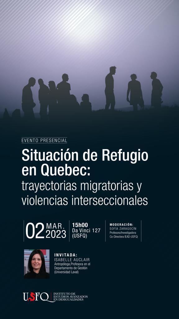 Tenemos el gusto de invitar a toda la comunidad a la conferencia de la profesora Isabelle Auclair, de la Universidad de Laval, Canadá, sobre el refugio en Québec. La charla será este jueves 2 de marzo de 2023, a las 15h00, en el aula Da Vinci 127, en el campus de la USFQ.