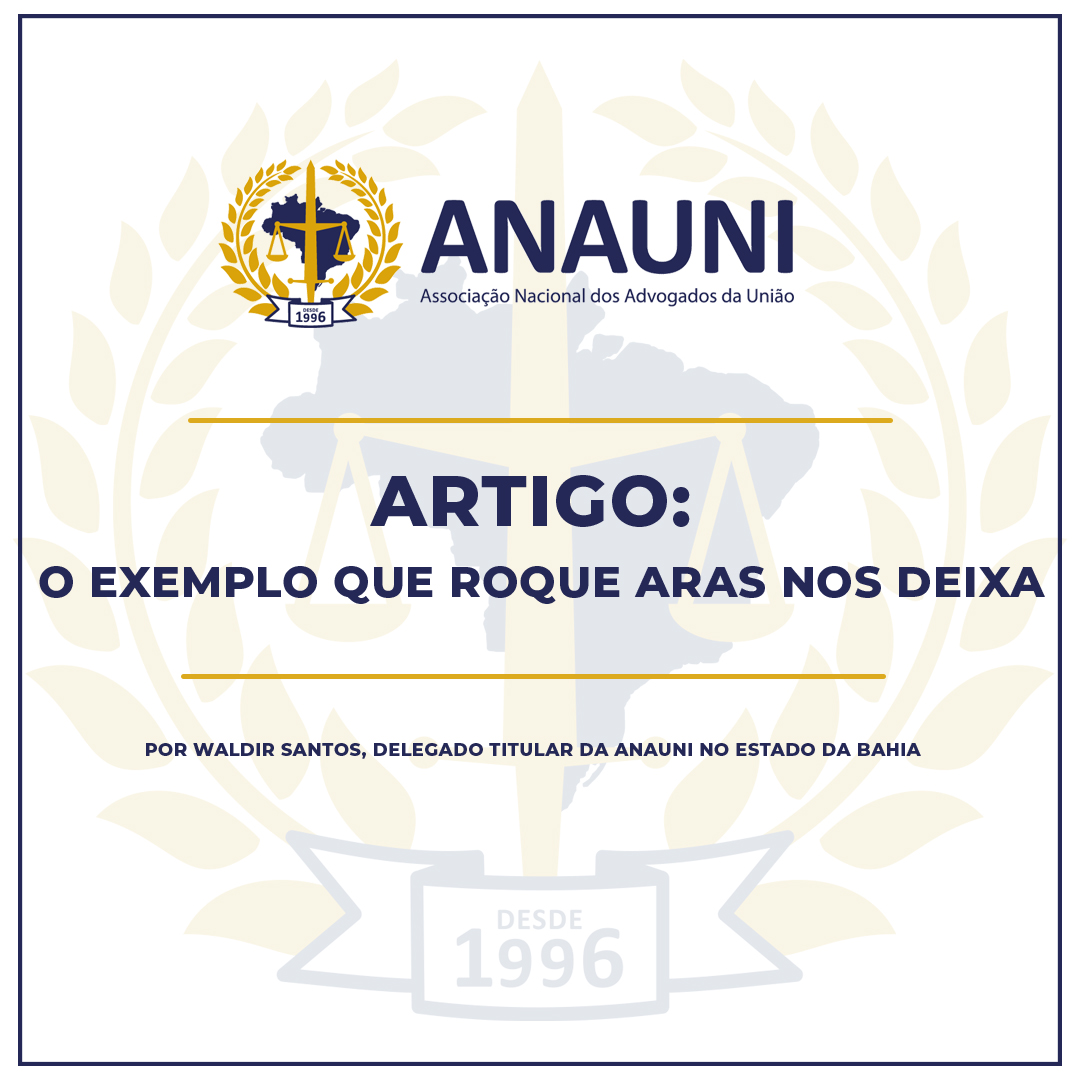 anauni's tweet photo. #Artigo: O EXEMPLO QUE ROQUE ARAS NOS DEIXA, por Waldir Santos, Advogado da União, Delegado Titular da ANAUNI no Estado da Bahia. Clique e leia o artigo completo: https://t.co/hzSvI75QdA https://t.co/jcRsW7qI9K