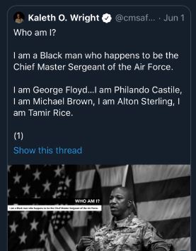 Then-CMSAF Wright publishes a Twitter string saying he is “George Floyd…Philando Castile…Michael Brown…”. What does that communicate to others? It might suggest if you don’t agree with him, you’re racist. Trust lost.