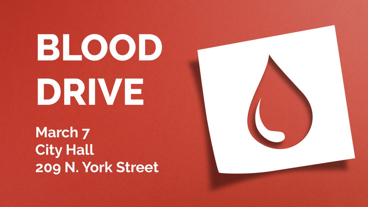 A blood drive will take place at City Hall, 209 N.. York Street on Tuesday, March 7th from 10-2 in the Council Chambers. To schedule an appointment, please call 877-258-4825 or visit vitalant.org.