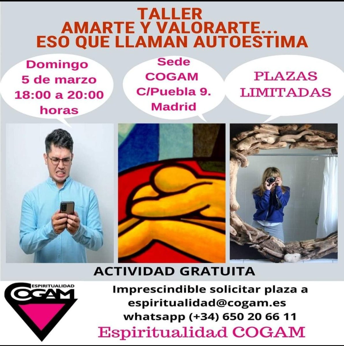 InfoCOGAM's tweet image. 📝 Taller de ESPIRITUALIDAD COGAM 📝

DOMINGO 5 de Marzo - 18h. "Amarte y Valorarte (Eso que llaman AUTOESTIMA)"

Abordajes prácticos nos llevan a comprender, y aprender, eso que llaman amor a sí mismo/a.

#espiritualidad #LGTBI #espiritualidadcogam #creyenteslgtb