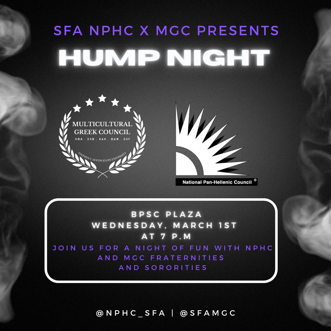 LOCATION CHANGE:

• HUMP NIGHT • 
Come out to the BPSC Plaza on March 1st to experience the first hump night of the semester! 

#sfasu #jacksgetinvolved #mgc #nphc #humpnight #divinenine #multiculturalgreekcouncil
