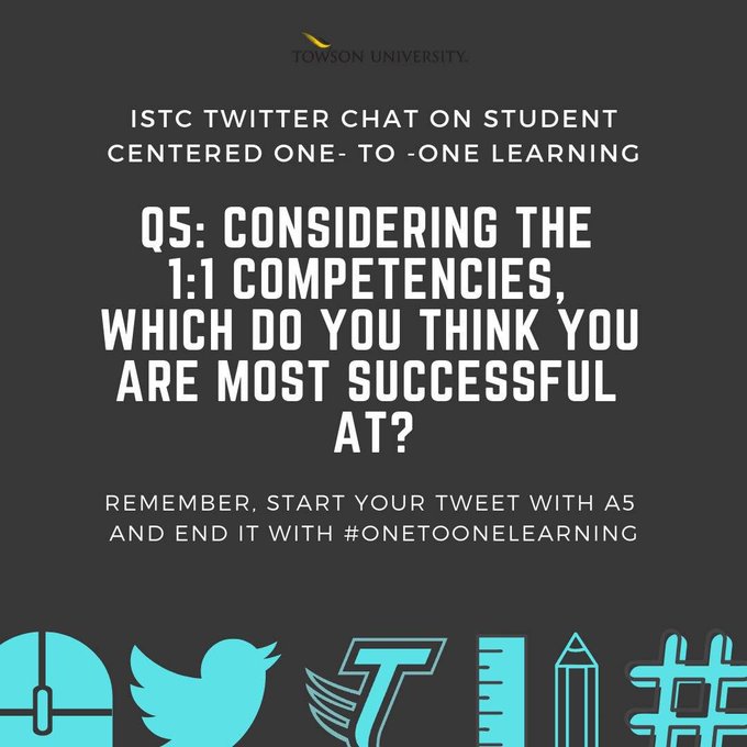 Q5   Considering the 1:1_ competencies_, which do you think you are most successful at? Please be sure to start your answer with A5, and include the hashtag #OneToOneLearning