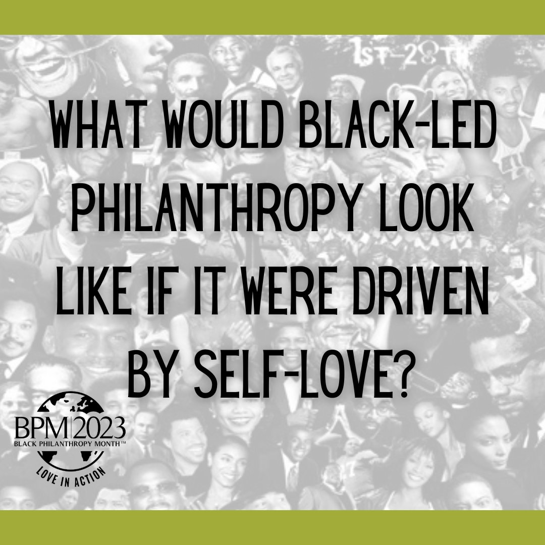 As we conclude Black History Month, we want to ask, what would Black-led philanthropy look like if it were driven by self-love? #selflove #blackphilanthropymonth #blackgiving