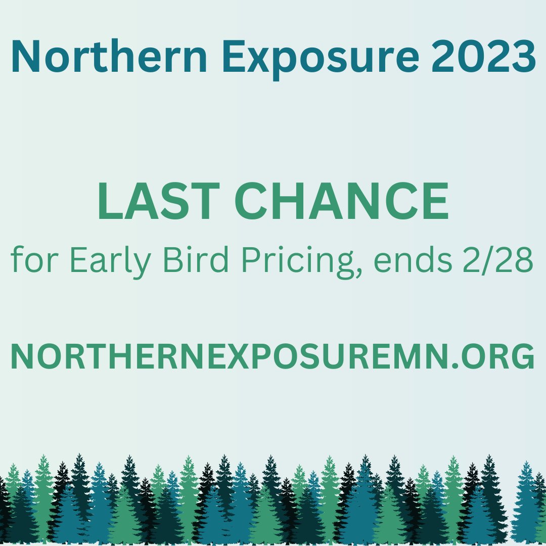 Today is the last day for early bird ticket prices to Northern Exposure, A Gathering for Visual Journalists! Don't miss this exciting event. Learn more and register at northernexposuremn.org. Plus book your hotel room until March 2!