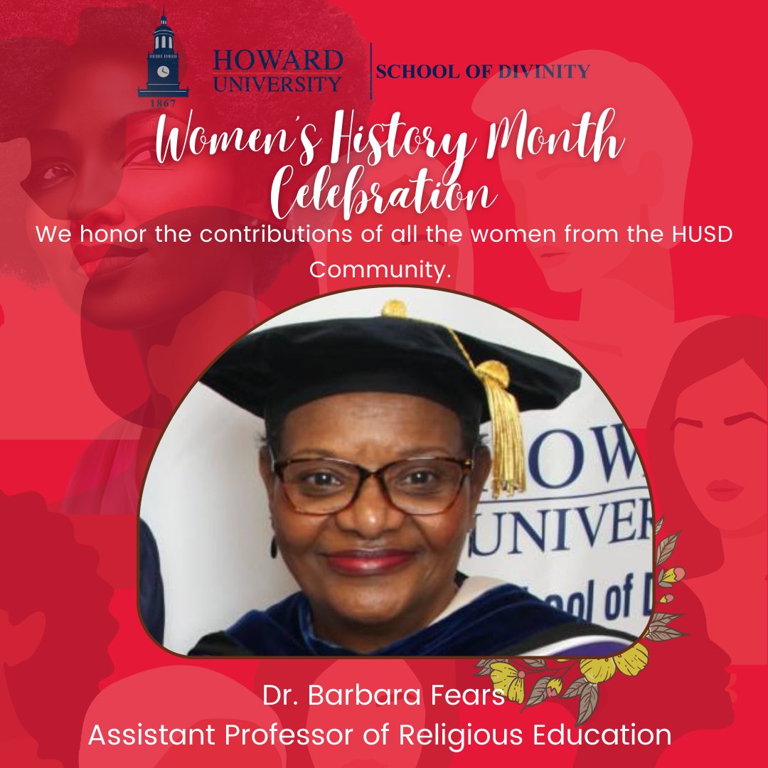Howard University School of Divinity honors the leadership, scholarship, and sacrifice of all the women that make up our community. Each day, in the month of  March, we will celebrate the contributions of these extraordinary women.