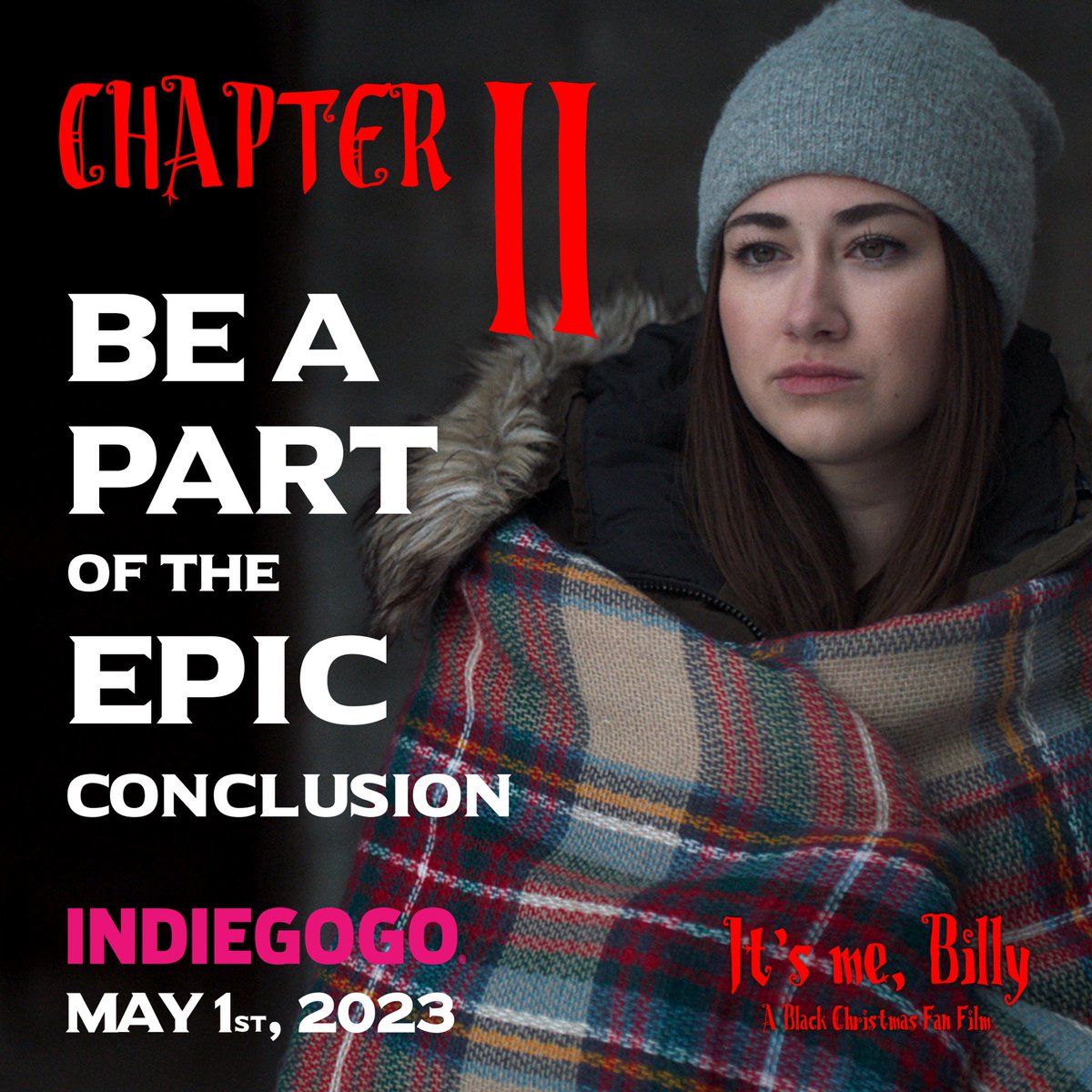 “It’s Me, Billy - Chapter 2” fundraising campaign coming May 1, 2023. 

#itsmebilly2 #BlackChristmas #indiegogo #epicconclusion #horrormovies