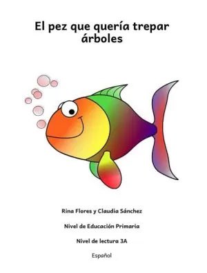 Nunca juzgues a un pez por su capacidad de trepar árboles, vivirá toda su vida pensando que es un inútil.