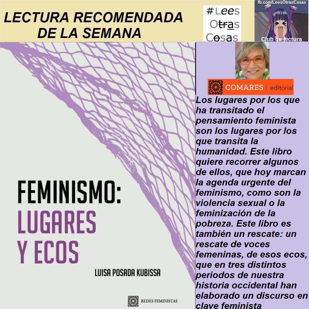 Lectura recomendada de la semana: 'Feminismo: lugares y ecos' (editorial Comares) de Luisa Posada Kubissa comares.com/libro/feminism… @LuisaPosadaKubi @comareseditor