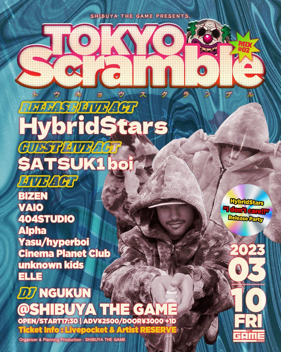 SHIBUYATHEGAME's tweet photo. 【🗓3月公演🗓】
03.10(FRI)
TOKYO Scramble
Hybrid$tars "I don't care!!" Release Party
🎫出演者予約/Livepocket
↪️https://t.co/sjo66Kyjfr
<Release LIVE>
Hybrid$tars
<GUESTLIVE>
$ATSUK1 boi
<LIVE ACT>
BIZEN
VAIO
404STUDIO
Alpha
Yasu
Cinema Planet Club
unknown kids
ELLE
<DJ>
NGUKUN https://t.co/oD1vXtbmN8