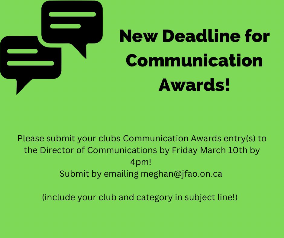 There’s a new deadline for the Communication Awards! 
Please submit your clubs entry(s) by Friday March 10th by 4pm to our Communications director by emailing meghan@jfao.on.ca

(Please include your clubs name and category of entry in the subject line!)