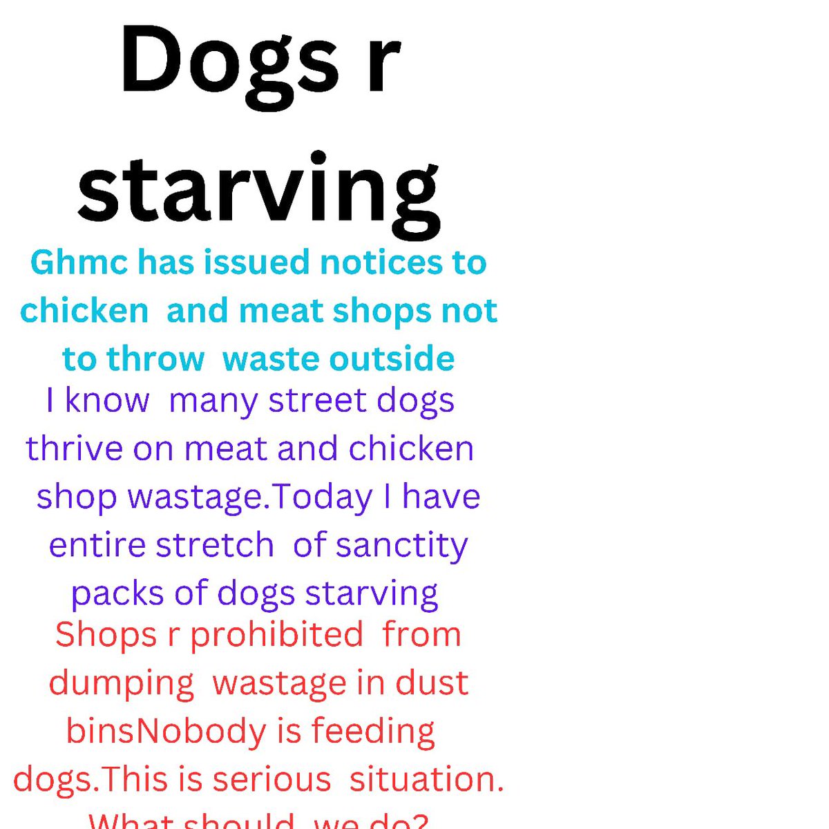 ROOT CAUSE FOR 100s animal birth is poor birth control &amp; GOVT/GHMC IS BLAMED FOR IT. NOW CIRCULAR IS RELEASED INEFFICIENT GHMC ASKING HOTELS&amp;SHOPS NOT TO PUT FOOD.THIS WILL LEAD TO POOR VOICELESS SOULS BECOMING VIOLENT&amp;TRYING TO ATTACK EVERYONE.STOP UNWARRANTED CIRCULARS.