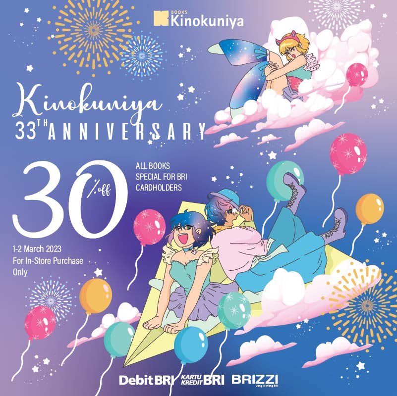 It's Kinokuniya Indonesia's 33th Anniversary!🥳🤩🍰🎂🕺🏻💃🪩

Enjoy 30% discount for ALL BOOKS!🤗
Special only for BRI Carholders!
for In-Store purchase only from 1 - 2 March 2023! 

Shop online, click here! 👉🏻 linktr.ee/kinokuniya_id/