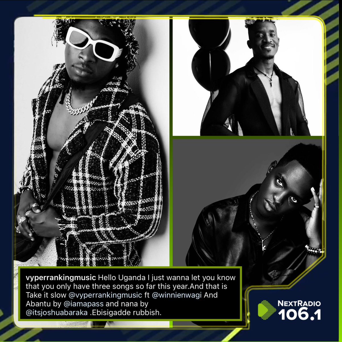 SAUCY!!

Musician Vyper Ranking says music released by artists this year is below standard. 

The dancehall singer claims the only good songs released this year are "Take it slow" in which he featured Winnie Nwagi, "Abantu" by A Pass, and "Nana" by Joshua Baraka.

#NextRadioUg