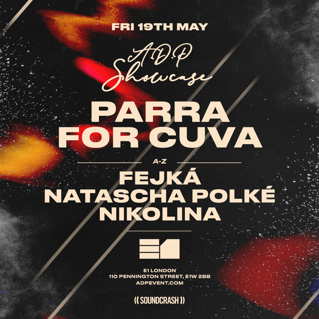 NEW; After his sold out show at KOKO in 2022, <a href="/Parra_for_Cuva/">ParraforCuva</a> headlines <a href="/E1LDN/">E1</a> Fri 19th May 2023 as part of the ADP showcase w/ <a href="/FejkaOfficial/">Fejká</a>  #nataschapolke  and Nikolina, not one to be missed!

Tickets are on sale now via bit.ly/ParraforcuvaE1