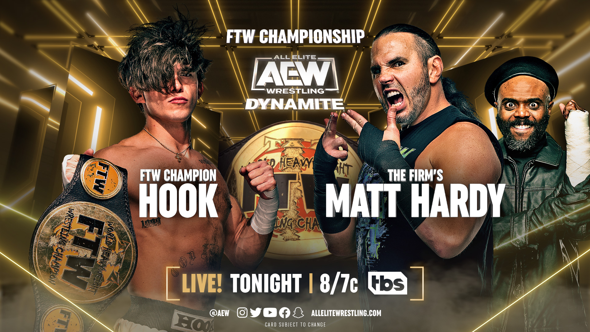 All Elite Wrestling on X: As stated by @OfficialEGO, @MATTHARDYBRAND, and  @IsiahKassidy last week, if #FTW Champion @730Hook beats Matt Hardy TONIGHT  at #AEWDynamite, he will get a NO DQ match against @