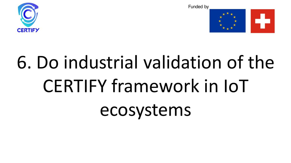 certify_project's tweet photo. 3/3
Objectives of the CERTIFY Project
#iotsecurity #bootstapping #lifecyle
@mirko_ross @digital_worx @robvank @rohit_bohara9 @sven_r https://t.co/LwMEV21VfE