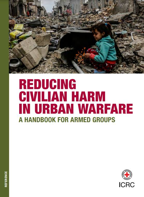 ICRC_library's tweet photo. 📢 New @ICRC publication
Based on extensive consultations with non-state armed groups, this handbook spells out their responsibilities under customary #IHL and makes key recommendations to reduce civilian harm in urban warfare. 
Download here: https://t.co/KKI9c9S4aW https://t.co/Ng45WDjwVb