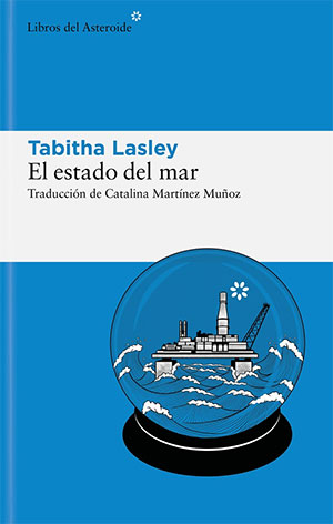 tdetour's tweet photo. En @LibrosAsteroide publican "El estado del mar", de Tabitha Lasley. @ladylibrorojo lo reseña hoy. Après moi, le déluge. https://t.co/Z94nrGTO4P https://t.co/ogFLGG85CQ